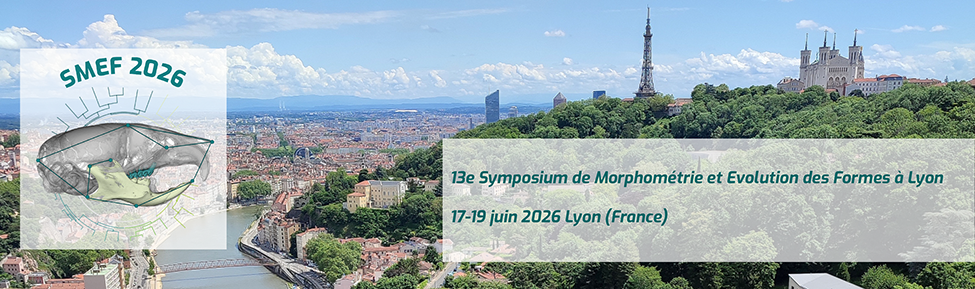 13e Symposium de Morphométrie et Evolution des Formes à Lyon>